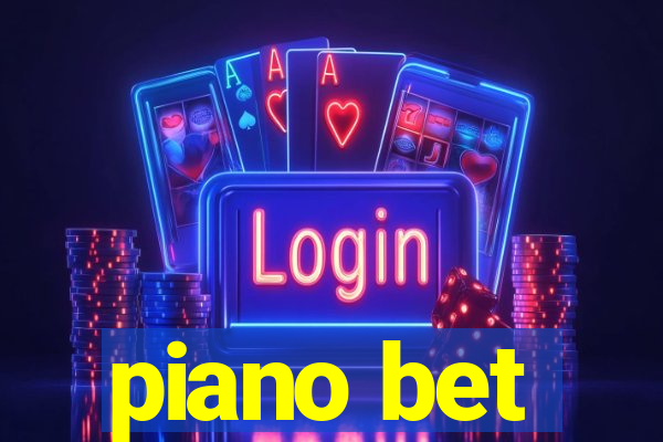 piano bet